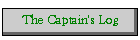 The Captain's Log