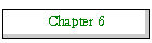 Chapter 6